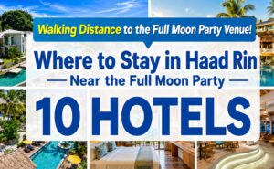 Haad Rin hotel guide for Koh Phangan Full Moon Party travelers, showing 10 hotel options by travel style near the party venue.