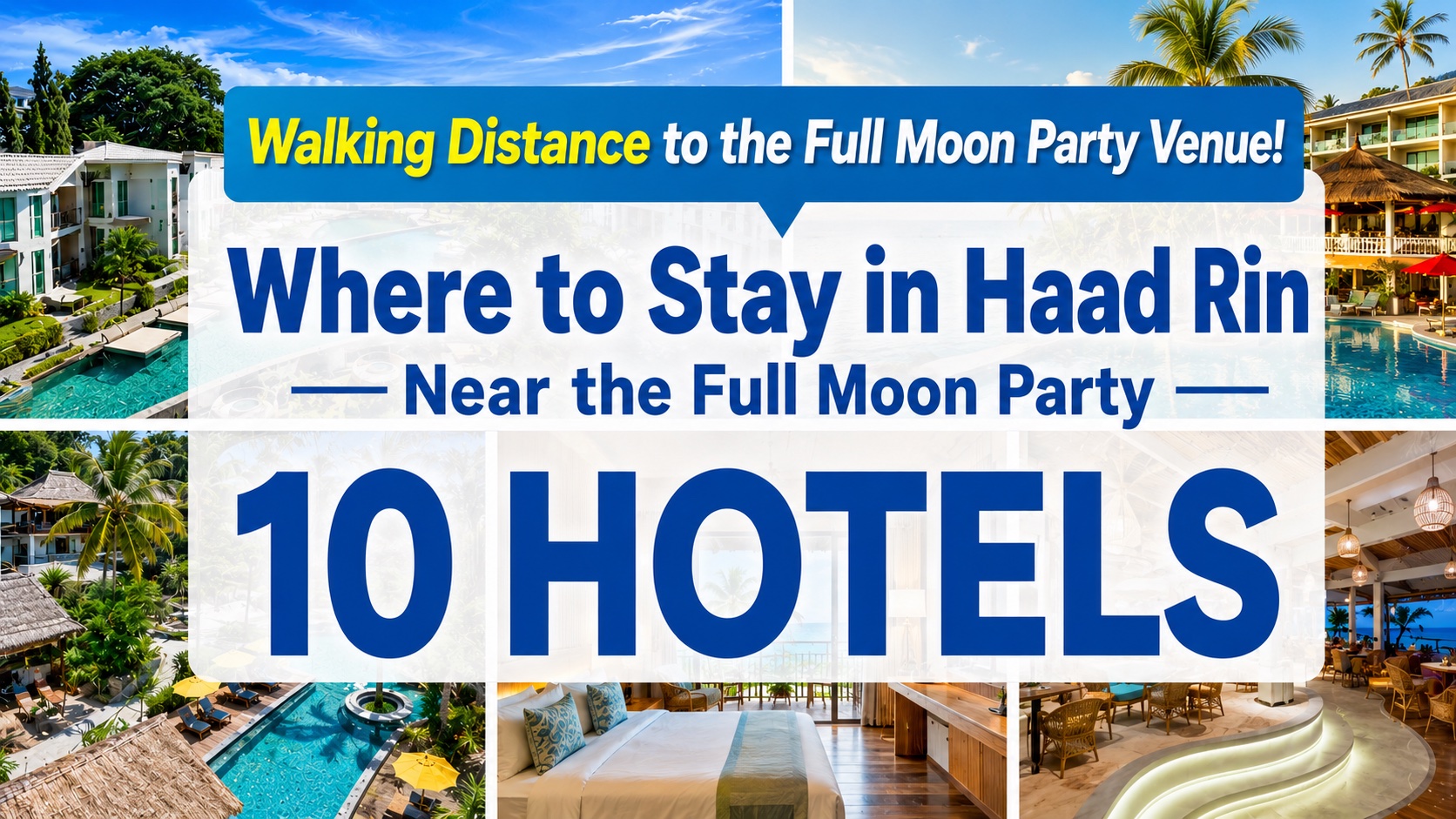 Haad Rin hotel guide for Koh Phangan Full Moon Party travelers, showing 10 hotel options by travel style near the party venue.