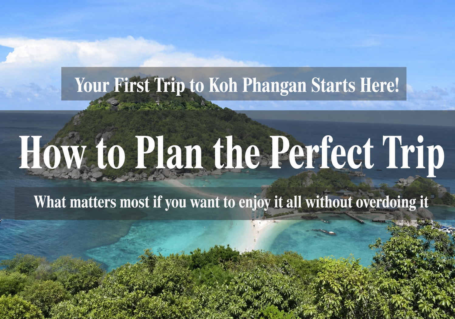 Tropical Koh Phangan island scenery with the title “How to Plan the Perfect Trip” for a 3 nights 4 days itinerary guide