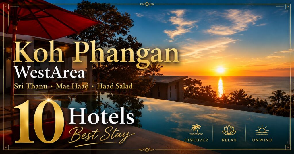 Sunset resort view with the text “Koh Phangan West Area, Sri Thanu, Mae Haad, Haad Salad, 10 Hotels Best Stay” for an article about recommended hotels on Koh Phangan’s west and northwest coast.